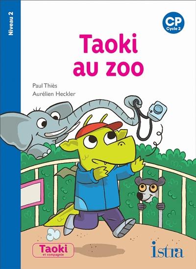 Taoki au zoo : CP, cycle 2 : niveau 2