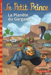 Le Petit Prince. Vol. 11. La planète du Gargand