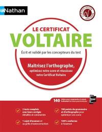 Le certificat Voltaire : maîtrisez l'orthographe, optimisez votre score et réussissez votre certificat Voltaire