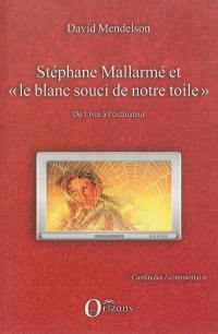 Stéphane Mallarmé et le blanc souci de notre toile : du livre à l'ordinateur