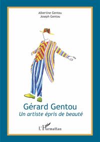 Gérard Gentou : un artiste épris de beauté