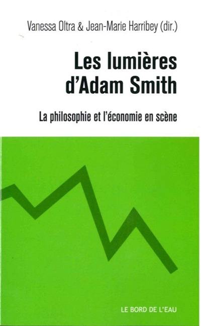 Les Lumières d'Adam Smith : la philosophie et l'économie en scène
