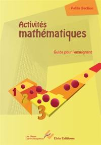 Activités mathématiques, petite section : guide pour l'enseignant