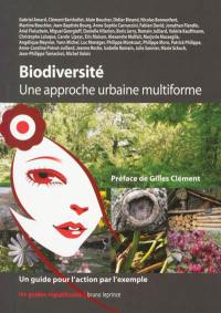 Biodiversité : une approche urbaine multiforme : un guide pour l'action par l'exemple