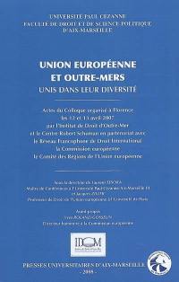 Union européenne et outre-mers unis dans leurs diversités : actes du colloque