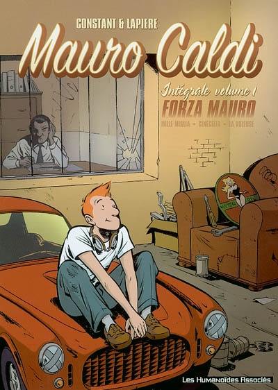 Mauro Caldi : intégrale. Vol. 1. Forza Mauro