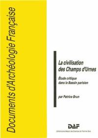 La Civilisation des champs d'urnes : étude critique dans le Bassin parisien