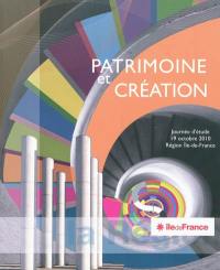 Patrimoine et création : actes de la journée d'étude, 19 octobre 2010, Région Ile-de-France