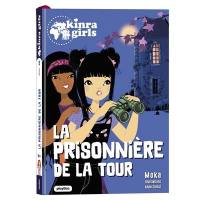 Kinra girls, destination mystère. Vol. 5. La prisonnière de la tour