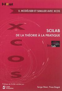 Scilab de la théorie à la pratique. Vol. 2. Modéliser et simuler avec Xcos
