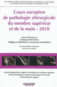 Cours européen de pathologie chirurgicale du membre supérieur et de la main, 2010
