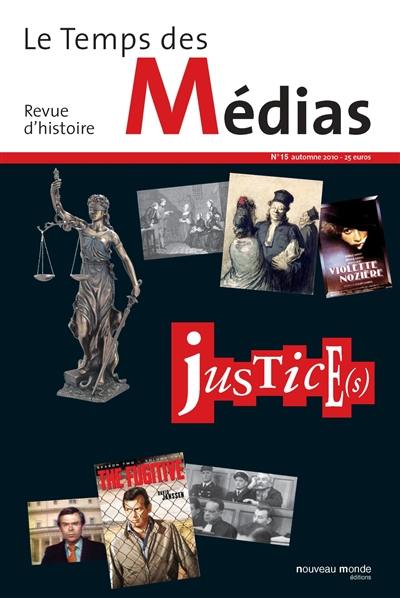 Temps des médias (Le), n° 15. Justice(s)