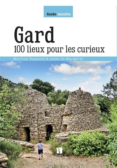 Gard : 100 lieux pour les curieux