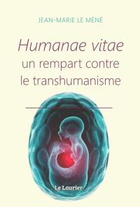 Humanae vitae, un rempart contre le transhumanisme