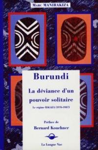 Burundi, la déviance d'un pouvoir solitaire : le régime Bagaza (1976-1987)