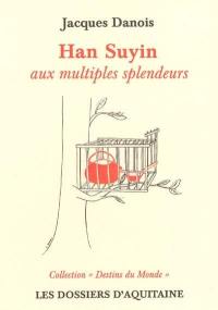 Hans Suyin : aux multiples splendeurs
