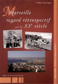 Marseille : regard rétrospectif sur le XXe siècle