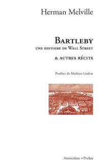 Bartleby : une histoire de Wall Street : & autres récits