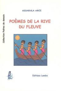 Poèmes de la rive du fleuve : poèmes