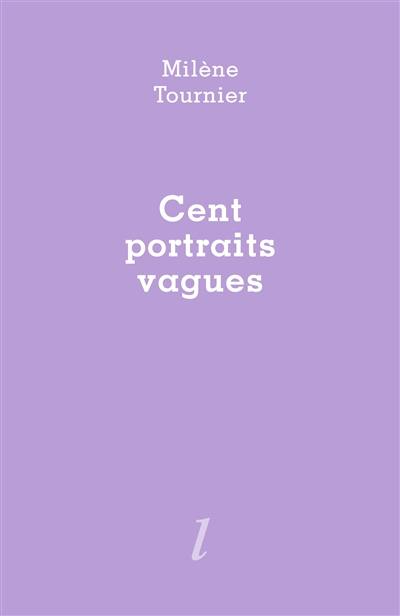 Cent portraits vagues