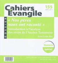 Cahiers Evangile, n° 155. Nos pères nous ont raconté : introduction à l'analyse des récits de l'Ancien Testament