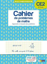 Cahier de problèmes de maths, CE2, 8-9 ans : apprendre à résoudre des problèmes