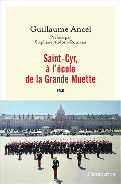 Saint-Cyr, à l'école de la Grande Muette : récit