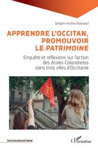 Apprendre l'occitan, promouvoir le patrimoine : enquête et réflexions sur l'action des écoles Calandretas dans trois villes d'Occitanie