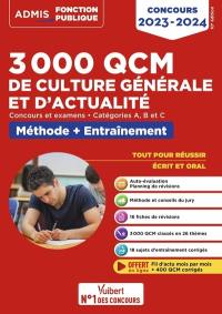 3.000 QCM de culture générale et d'actualité : concours et examens, catégories A, B et C : méthode + entraînement, concours 2023-2024