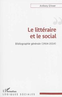 Le littéraire et le social : bibliographie générale : 1904-2014