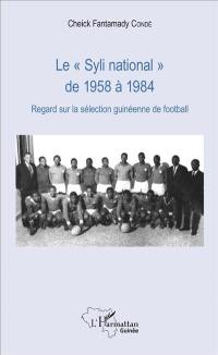 Le Syli national de 1958 à 1984 : regard sur la sélection guinéenne de football