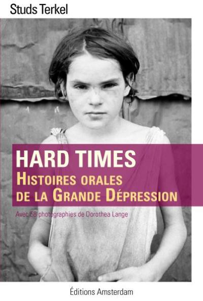 Hard times : histoires orales de la grande dépression
