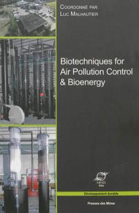Biotechniques for air pollution control & bioenergy : biotechniques 2013 : proceedings of the 5th International conference, Nîmes, France, September 11-13, 2013