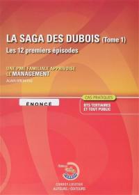 La saga des Dubois, les 12 premiers épisodes, BTS tertiaires et tout public : une PME familiale apprivoise le management : énoncé, cas pratiques