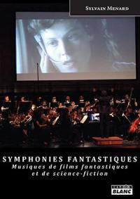 Symphonies fantastiques : musiques de films fantastiques et de science-fiction
