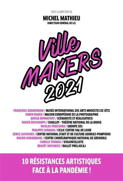 Ville Makers 2021 : 10 résistances artistiques face à la pandémie !