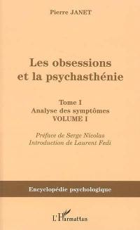 Les obsessions et la psychasthénie. Vol. I-1. Analyse des symtômes