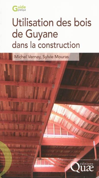 Guide d'utilisation des bois de Guyane dans la construction