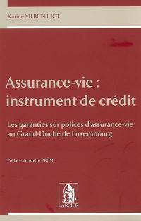 Assurance-vie, instrument de crédit : les garanties sur polices d'assurance-vie au Grand-Duché de Luxembourg