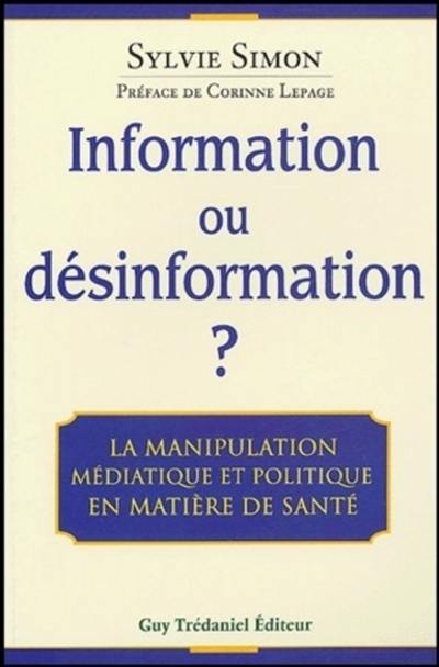 Information ou désinformation ? : la manipulation médiatique et politique en matière de santé