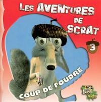 Les aventures de Scrat. Vol. 3. Coup de foudre
