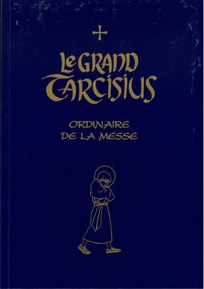 Le grand Tarcisius : ordinaire de la messe : pour la forme extraordinaire de la liturgie romaine (1962)