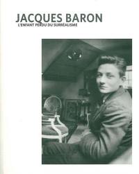 La nouvelle revue nantaise, n° 5. Jacques Baron, l'enfant perdu du surréalisme