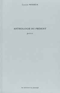 Anthologie du présent : poésie. Le premier lecteur : conversation avec André Lamarre