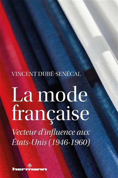 La mode française : vecteur d'influence aux Etats-Unis : 1946-1960