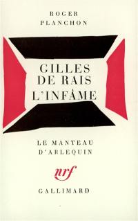 Gilles de Rais. L'infâme