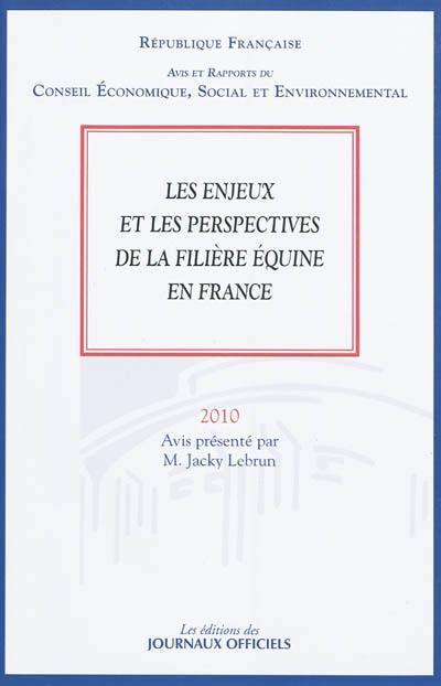 Les enjeux et les perspectives de la filière équine en France : mandature 2004-2010, séance des 8 et 9 juin 2010