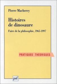 Histoires de dinosaure : faire de la philosophie, 1965-1997