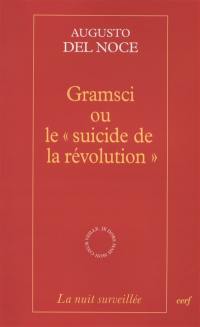 Gramsci ou Le suicide de la révolution