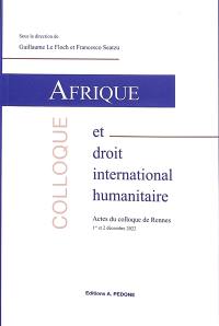 Afrique et droit international humanitaire : actes du colloque de Rennes 1er et 2 décembre 2022